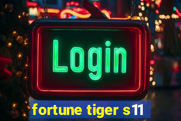 fortune tiger s11